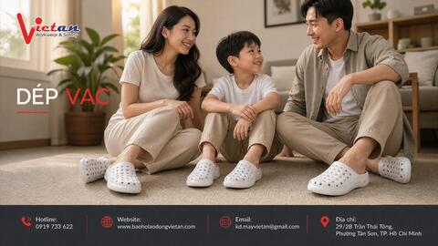 DÉP VAC CHÍNH HÃNG – GIẢI PHÁP BẢO HỘ ĐÔI CHÂN BỀN BỈ CHO MÔI TRƯỜNG LAO ĐỘNG